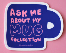  Ask me about my Mug Collection sticker