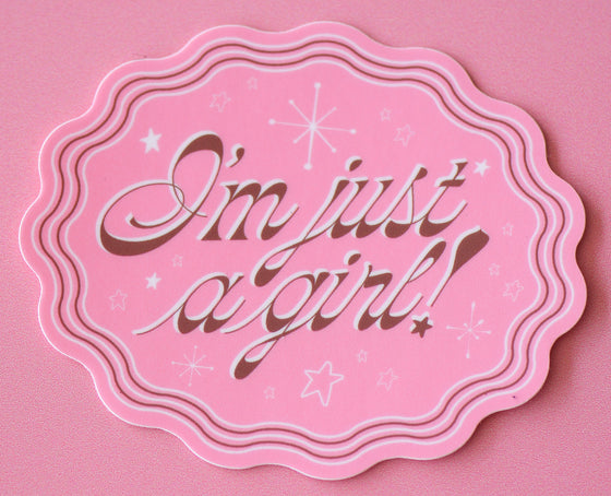 I'm Just a Girl sticker