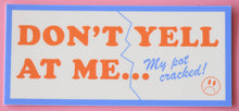  Don't Yell at Me Sticker