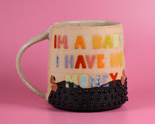  *PREORDER* I'm a Baby/I can pay you in Blocks Mug